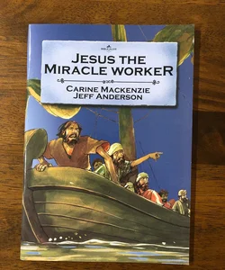 Jesus the Miracle Worker