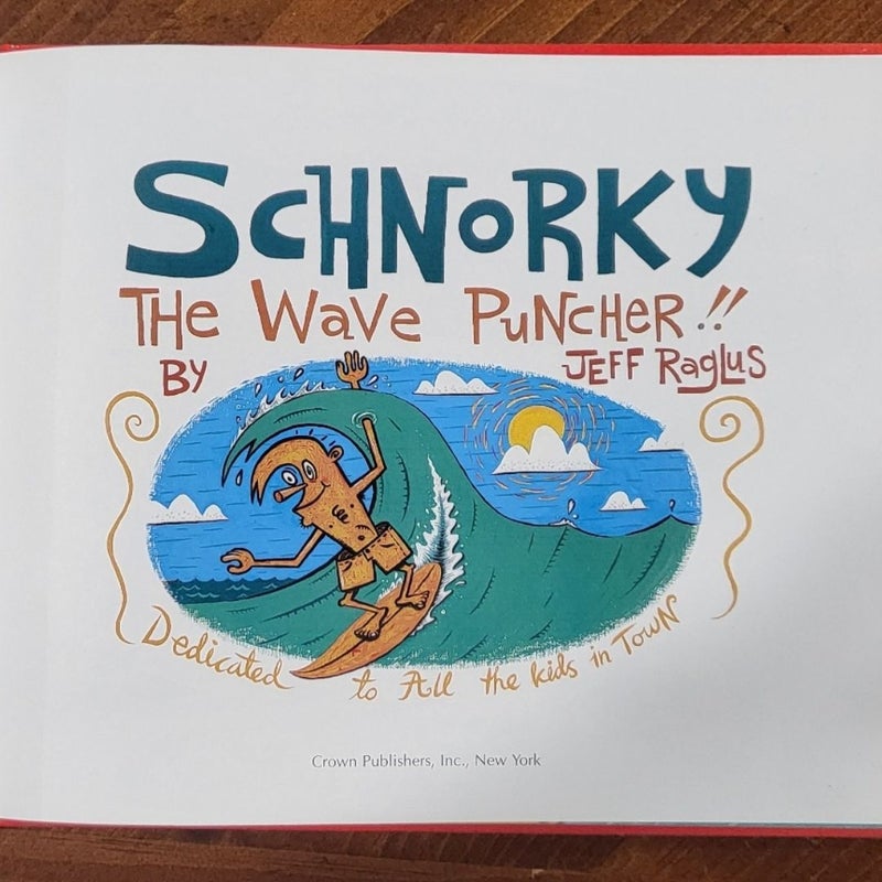 Schnorky (The Wave Puncher!)