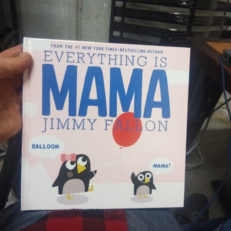 Everything Is Mama