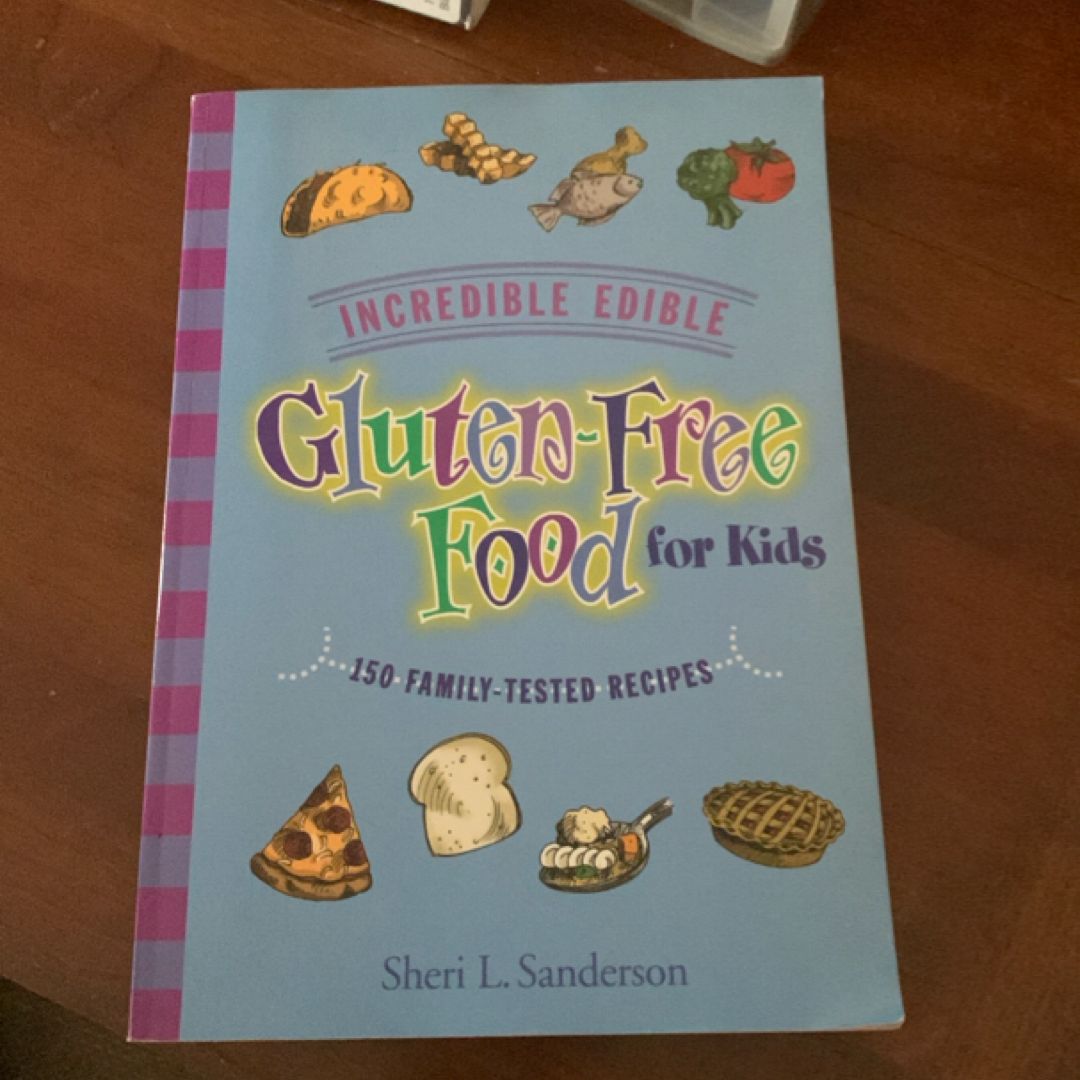 Incredible Edible Gluten-Free Food for Kids