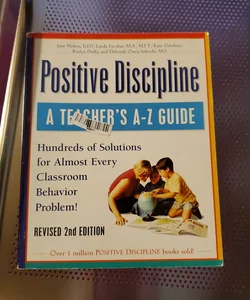 Positive Discipline: a Teacher's a-Z Guide