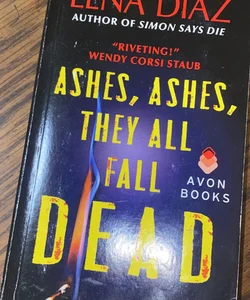 Ashes, Ashes, They All Fall Dead