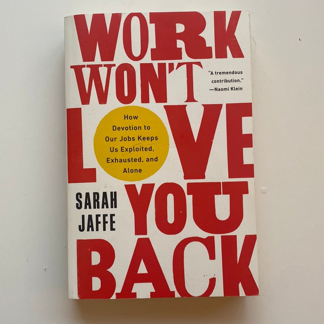 Work Won't Love You Back