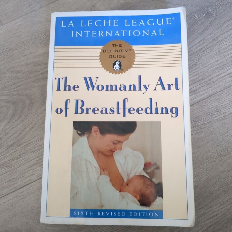 The Womanly Art of Breastfeeding