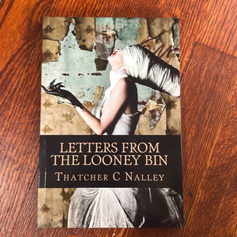Letters from the Looney Bin