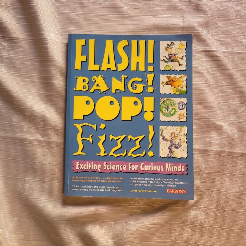 Flash! Bang! Pop! Fizz!