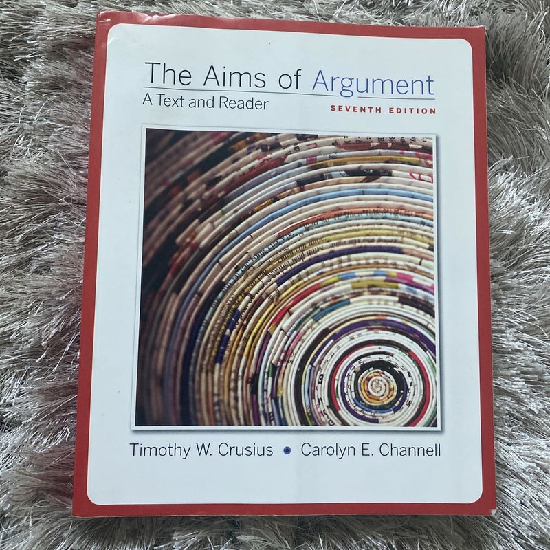 The Aims of Argument: a Text and Reader