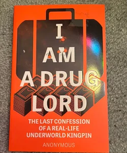 I Am a Drug Lord