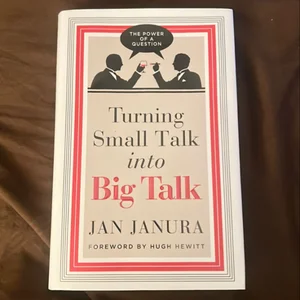 Turning Small Talk into Big Talk