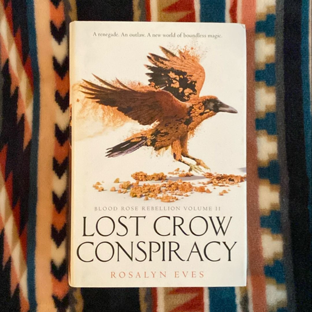 Lost Crow Conspiracy (Blood Rose Rebellion, Book 2)