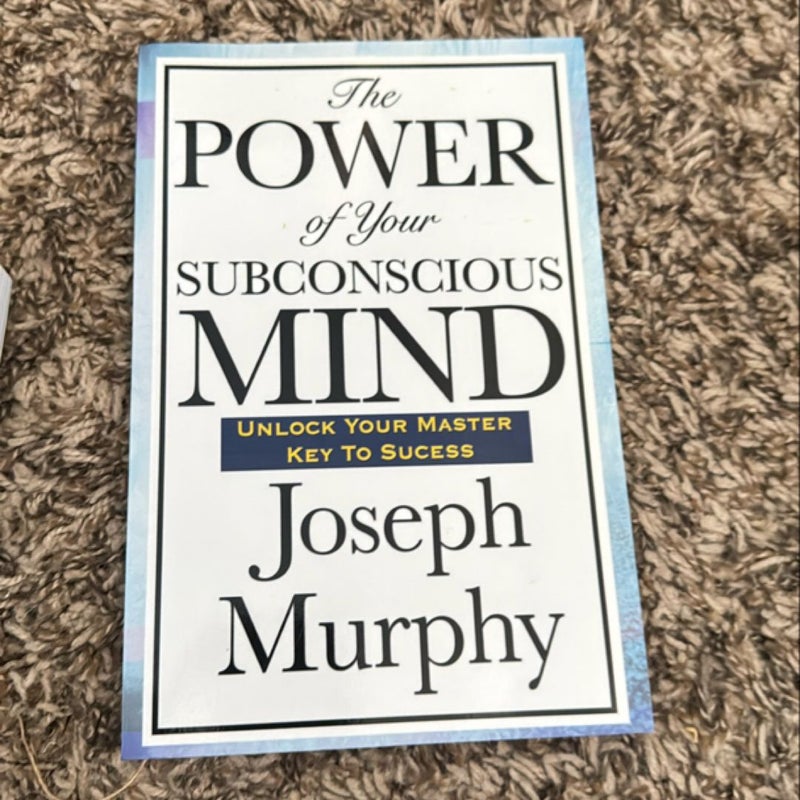 The Power of Your Subconscious Mind