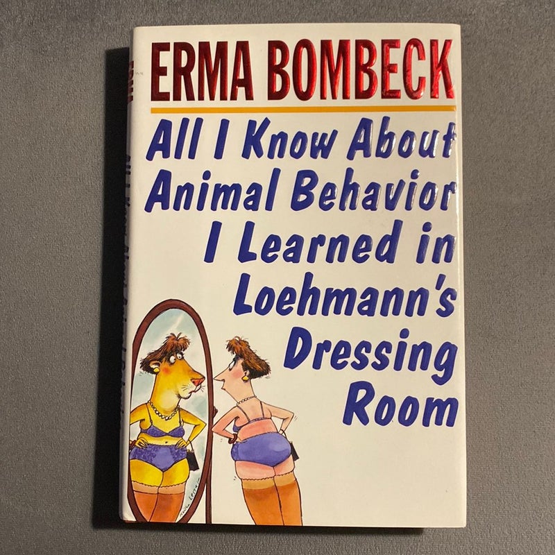 All I Know about Animal Behavior I Learned in Loehmann's Dressing Room