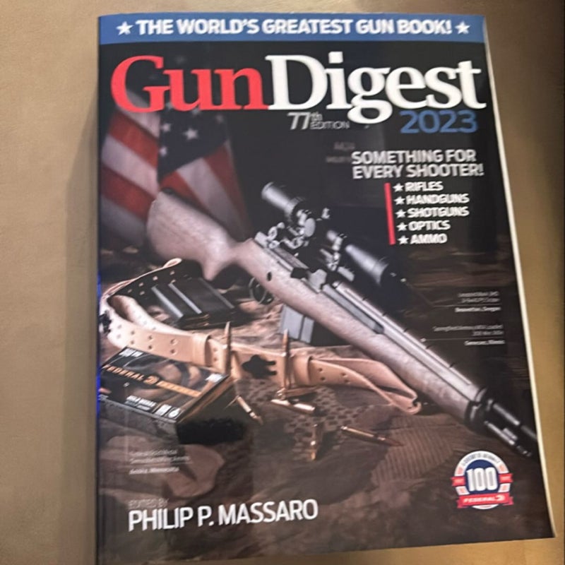 Gun Digest 2023, 77th Edition: the World's Greatest Gun Book!