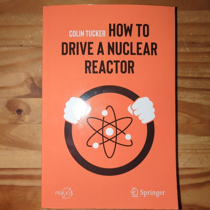 How to Drive a Nuclear Reactor