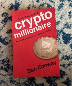 Confessions of a Crypto Millionaire