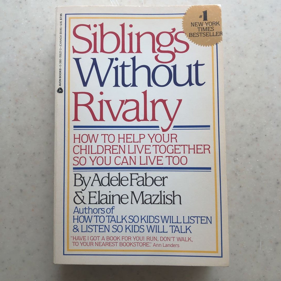 Siblings Without Rivalry