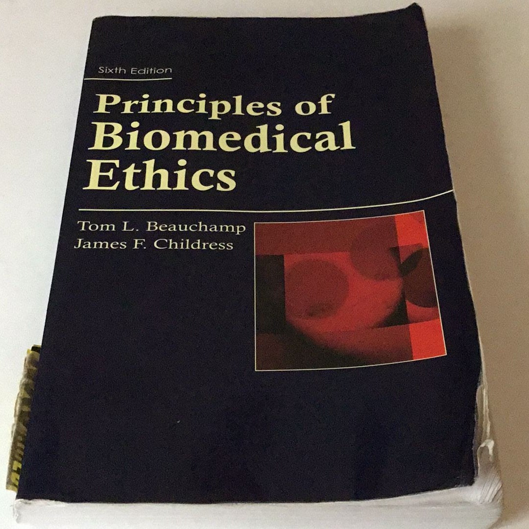 Principles of Biomedical Ethics by Tom L. Beauchamp, James F