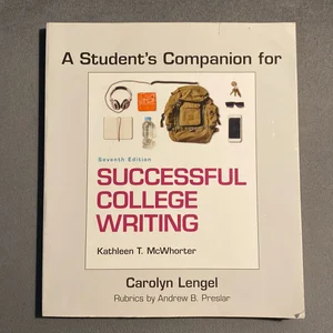 A Student's Companion for Successful College Writing