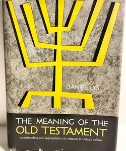 The Meaning Of The Old Testament