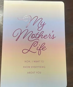 My Mother's Life - Second Edition