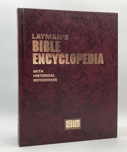 Layman's Bible Encyclopedia with Historical References