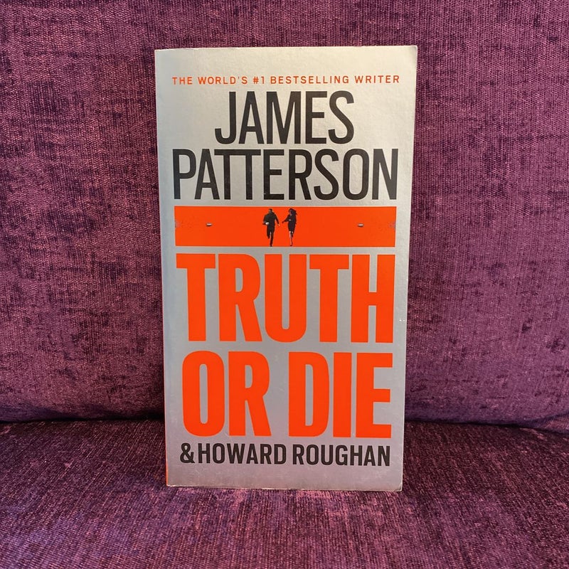 Truth or Die by James Patterson