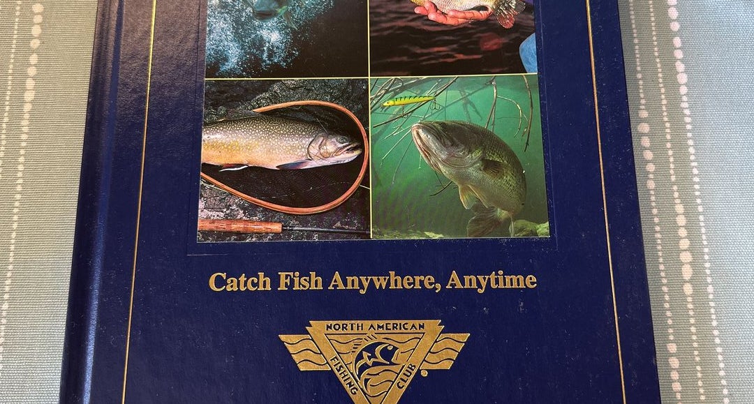 Catch fish anywhere, anytime by North American fishing club, Hardcover