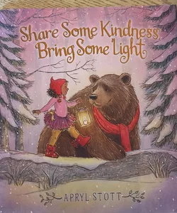 Share Some Kindness, Bring Some Light