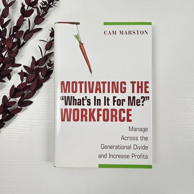 Motivating the "What's in It for Me?" Workforce