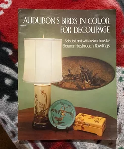  Audubon’s Birds in Color For Decoupage 