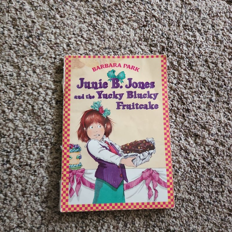 Junie B Jones and the yucky blucky  fruit cake