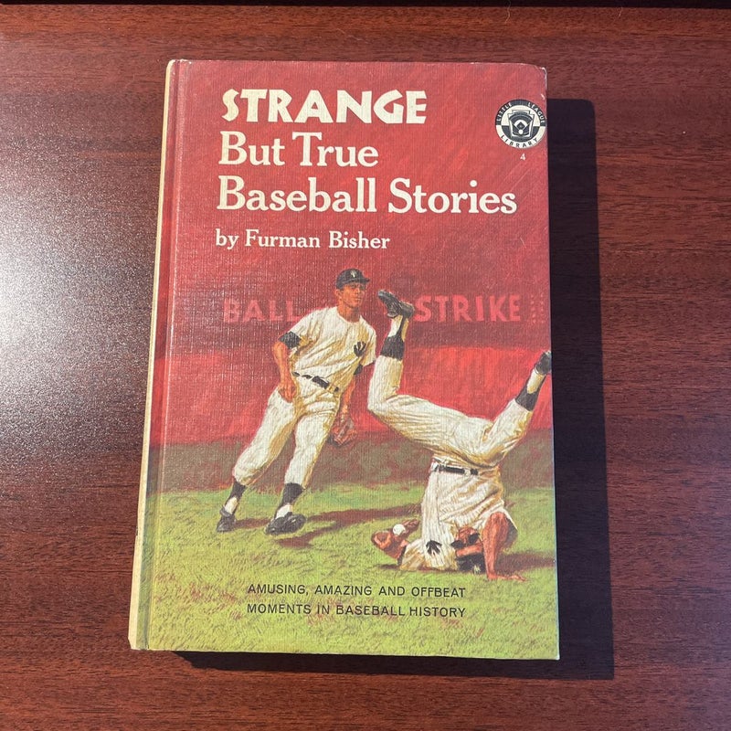 Strange But True Baseball Stories