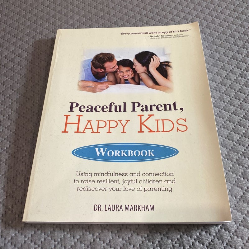 Peaceful Parent, Happy Kids Workbook