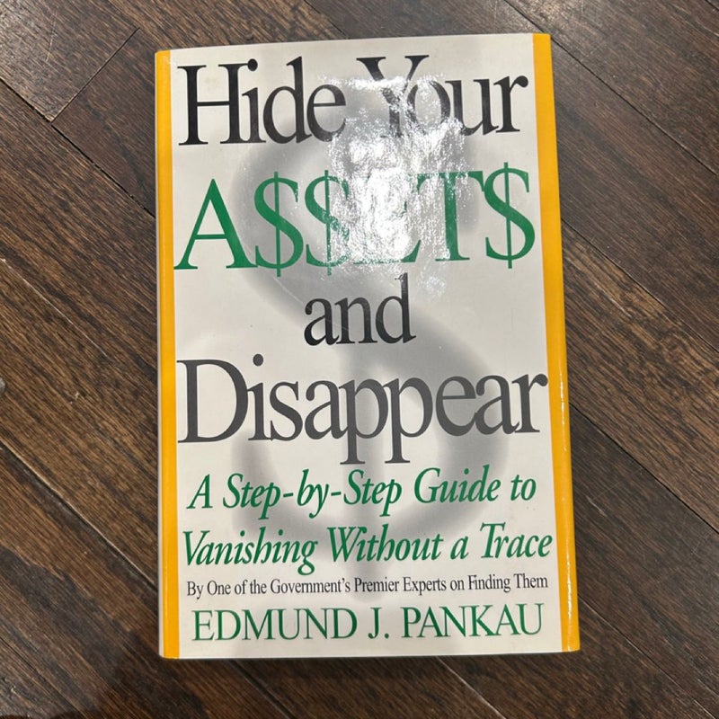 Hide Your Assets and Disappear