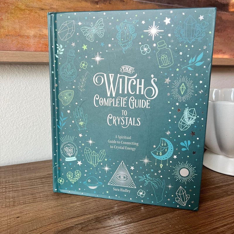 The Witch’s Complete Guide to Crystals