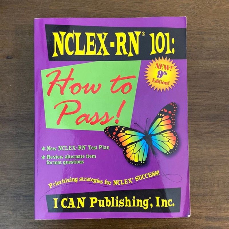 NCLEX-RN 101: How to Pass! 9th Edition