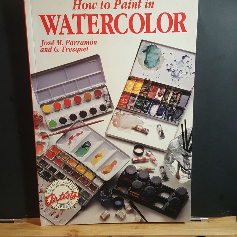 How to Paint in Watercolor