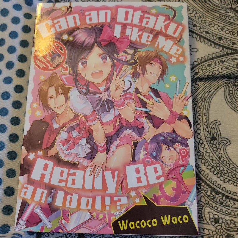 Can an Otaku Like Me Really Be an Idol?