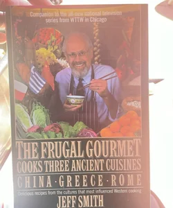 The Frugal Gourmet Cooks Three Ancient Cuisines