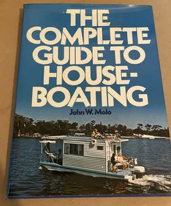 The Complete Guide to Houseboating