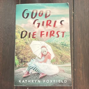 Good Girls Die First