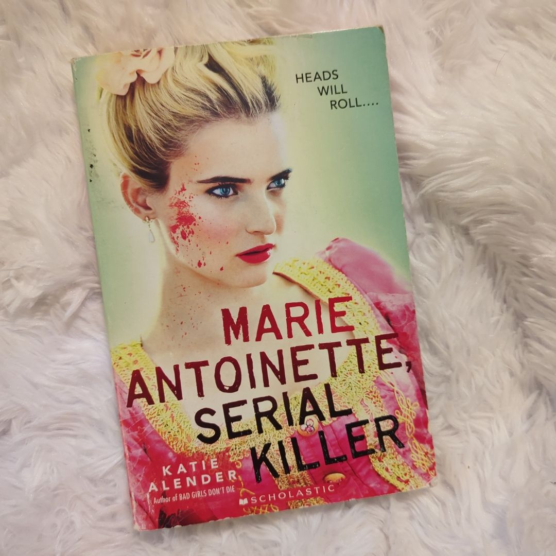 Marie Antoinette, Serial Killer