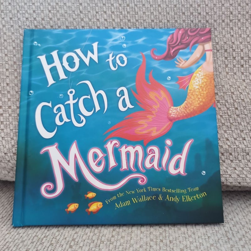 How to Catch a Mermaid