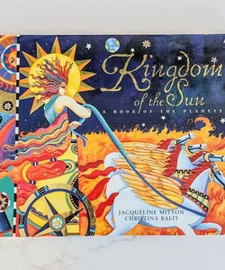Kingdom of the Sun: A Book about the Planets