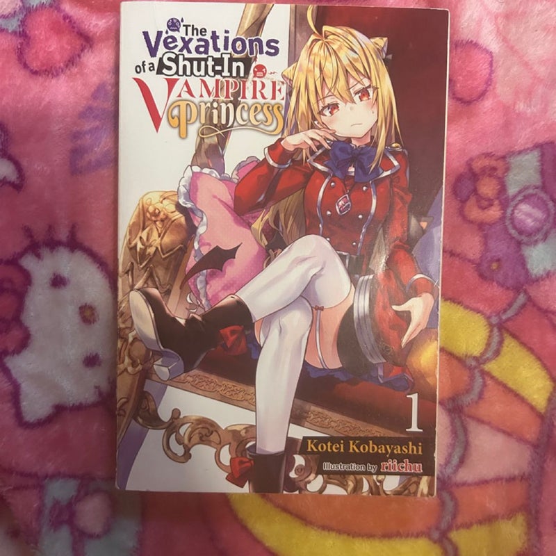 The Vexations of a Shut-In Vampire Princess, Vol. 1 (light Novel)