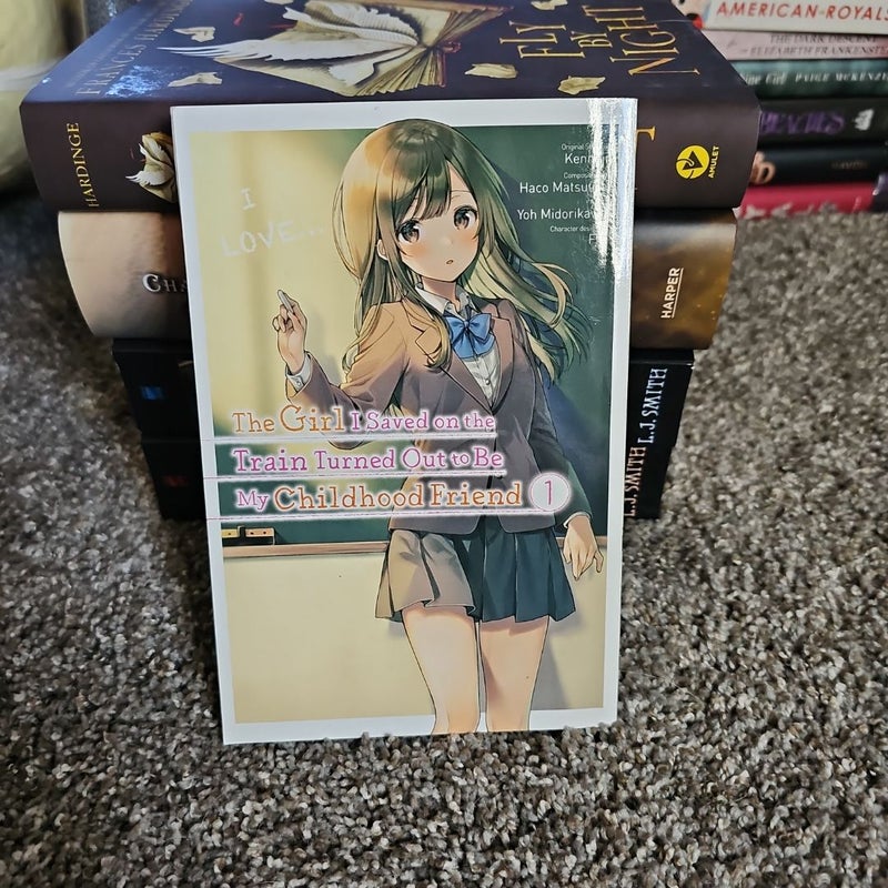 The Girl I Saved on the Train Turned Out to Be My Childhood Friend, Vol. 1 (manga)