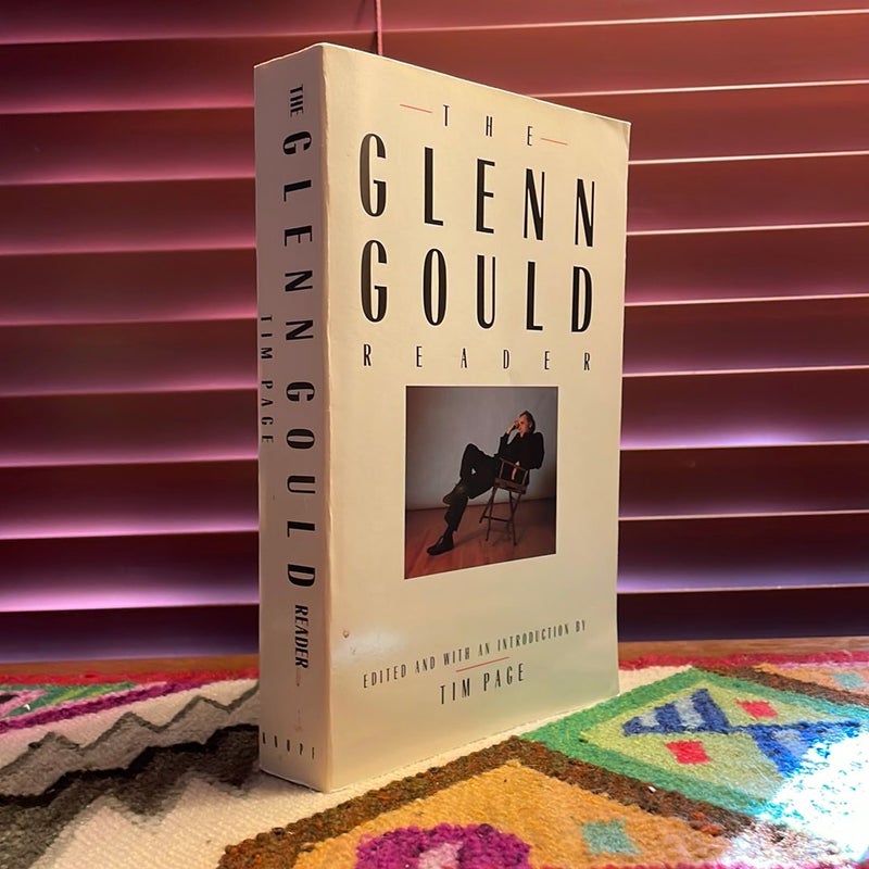 The Glenn Gould Reader (1984, 1st edition)