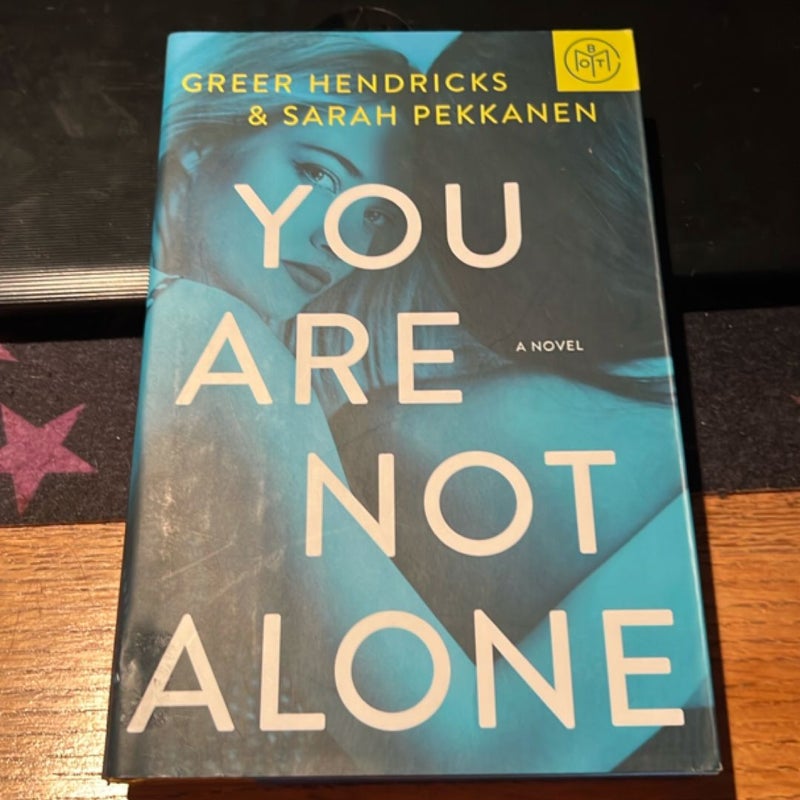 You Are Not Alone