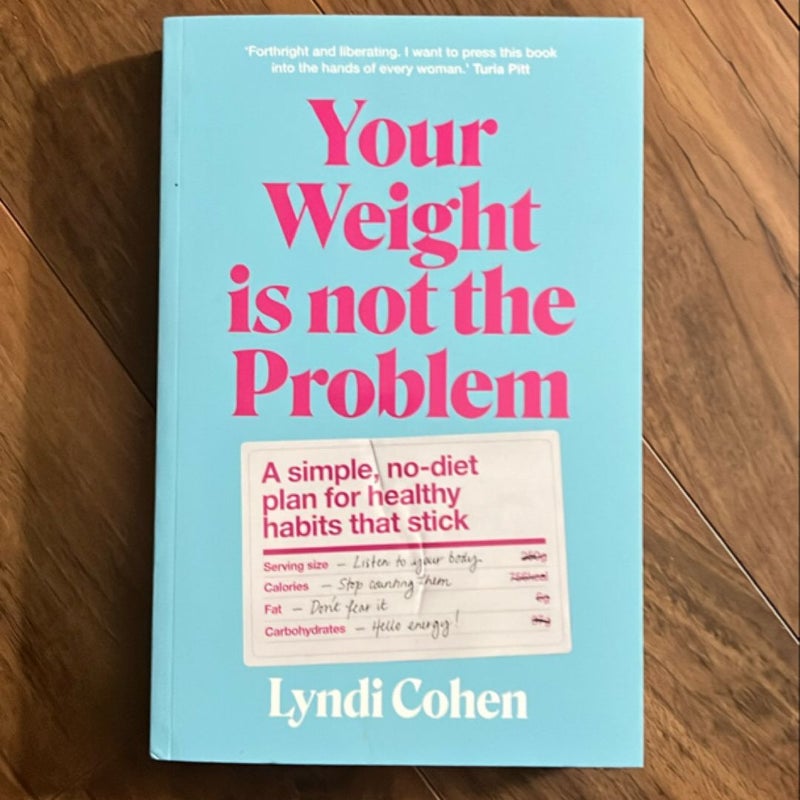 Your Weight Is Not the Problem