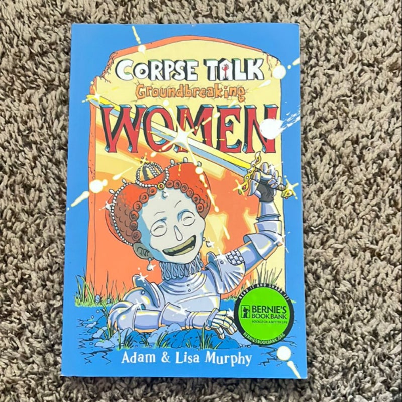 Corpse Talk: Groundbreaking Women